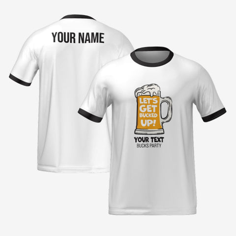 LETS GET BUCKED UP T-SHIRT